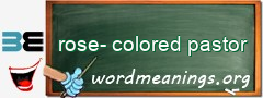 WordMeaning blackboard for rose-colored pastor
